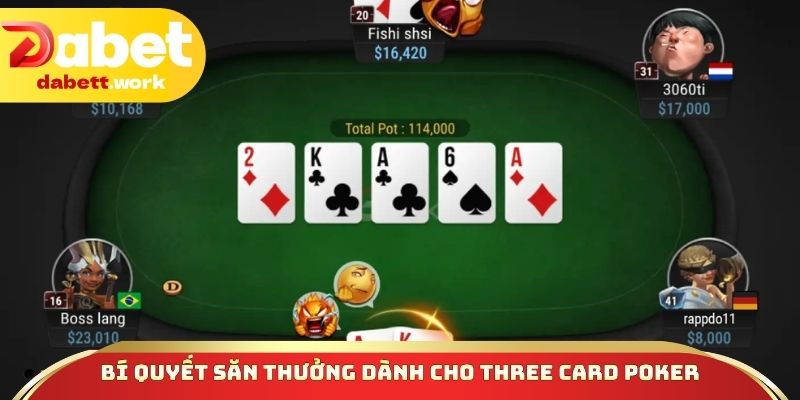 Bí quyết săn thưởng dành cho Three Card Poker