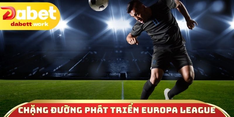 Chặng đường phát triển từ UEFA Cup đến Europa League