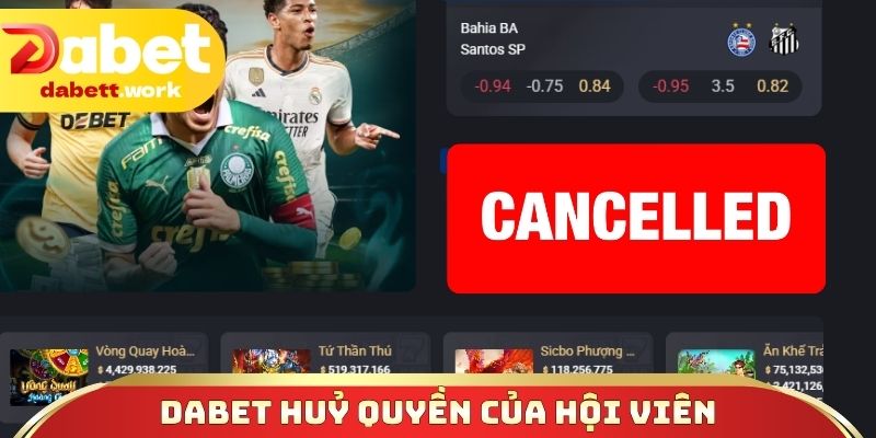 DABET huỷ quyền của hội viên