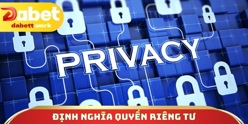 Định nghĩa quyền riêng tư