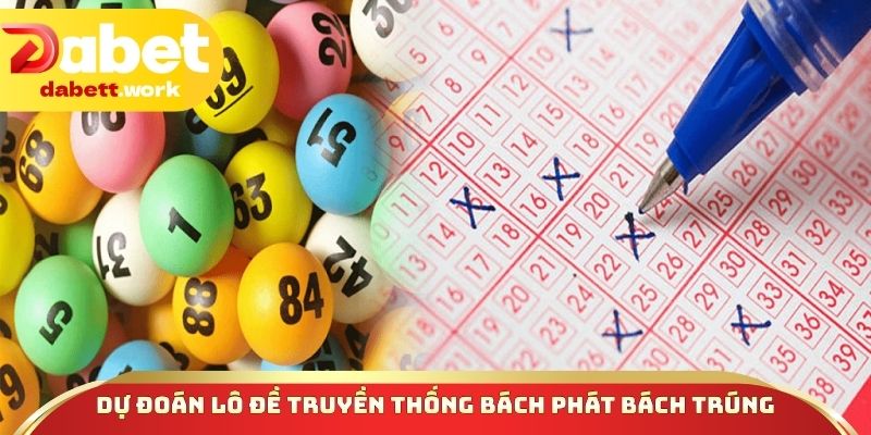 Dự đoán lô đề truyền thống bách phát bách trúng