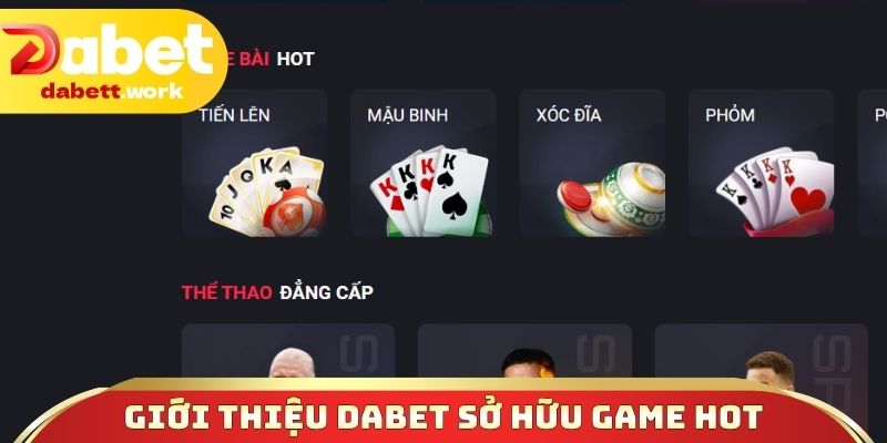 Giới thiệu DABET sở hữu game hot