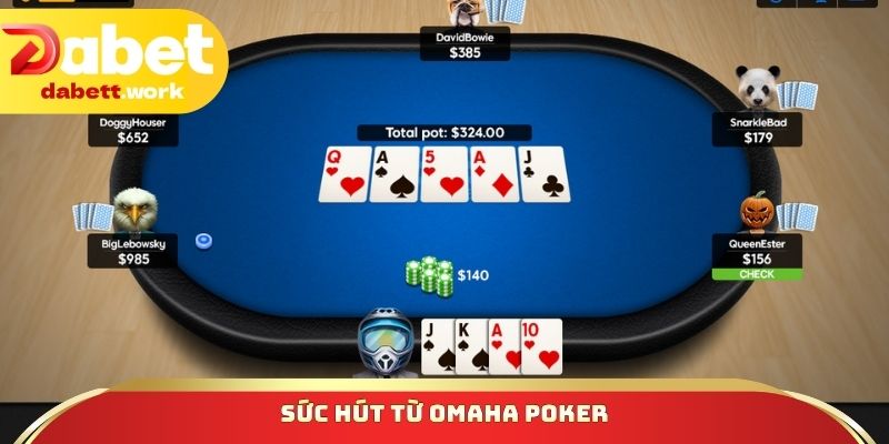 Sức hút từ Omaha Poker