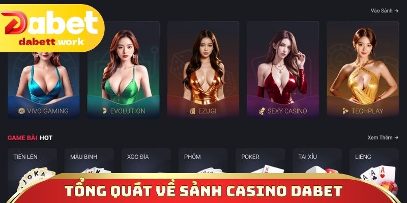 Tổng quát về sảnh casino DABET