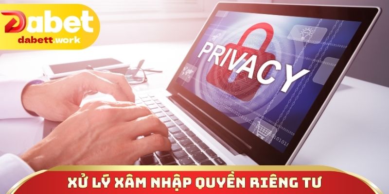 Xử lý xâm nhập quyền riêng tư